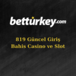 819 betturkey adresi değişti mi?