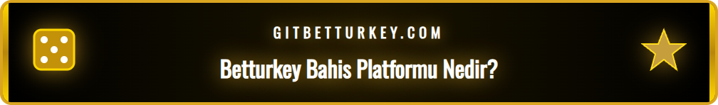 Betturkey bahis sitesinin özellikleri ve avantajları hakkında bilgi