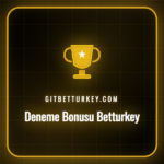 deneme bonusu betturkey