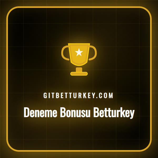 deneme bonusu betturkey