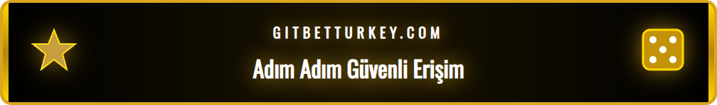 Betturkey platformuna güvenli ve hızlı erişim adımlarını anlatan şema.