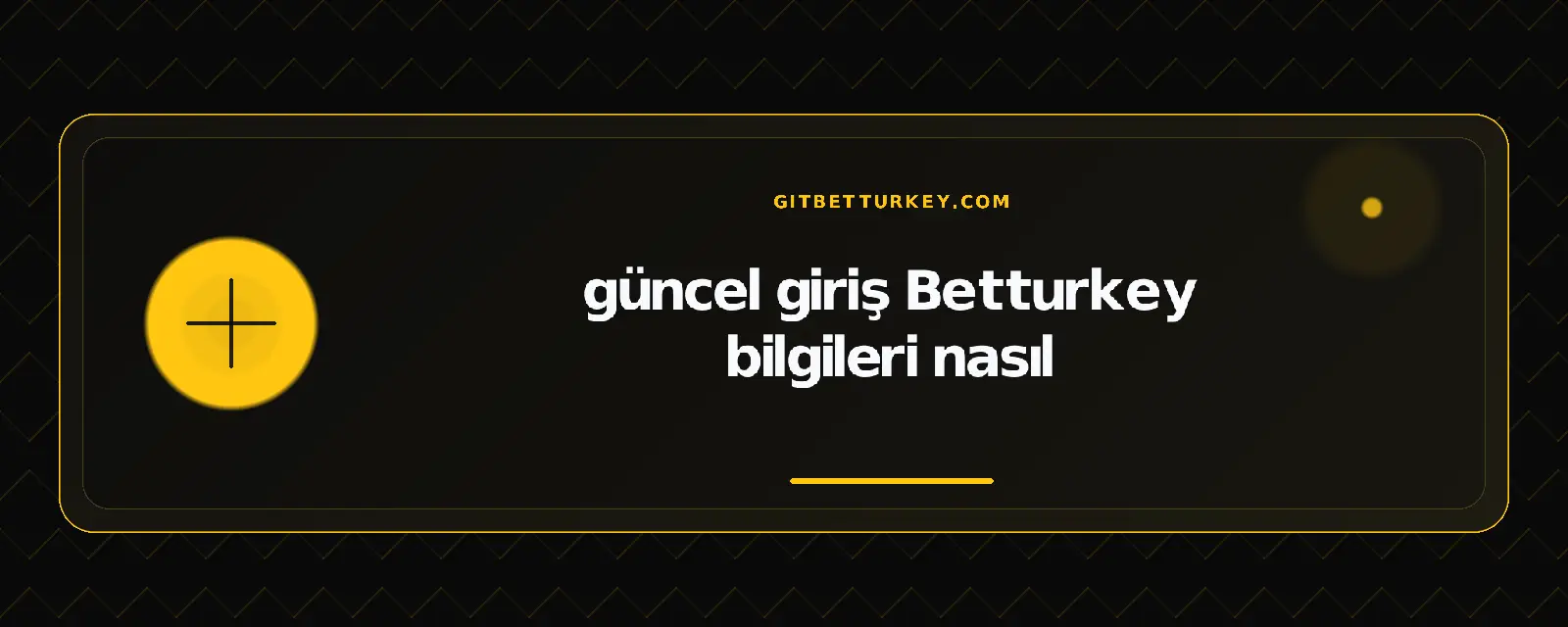 güncel giriş Betturkey bilgileri nasıl – gitbetturkey.com